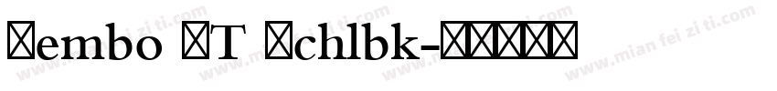Bembo MT Schlbk字体转换